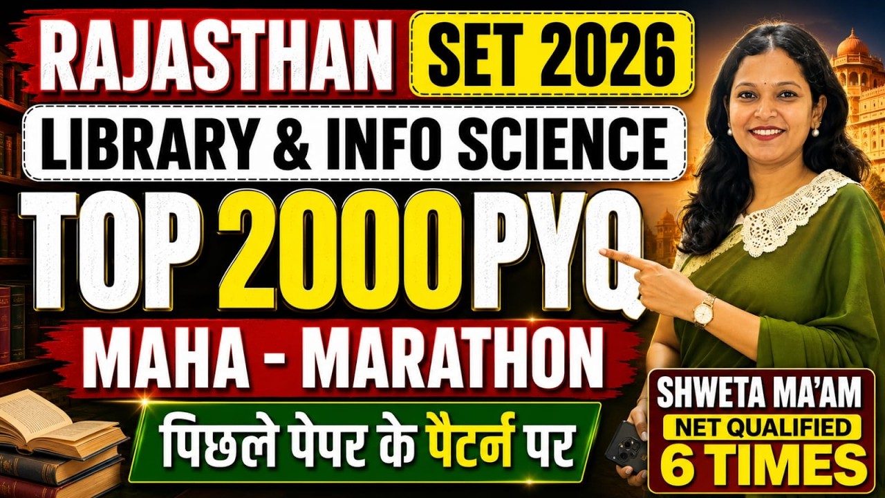 🚨 Rajasthan SET 2026 Library Science | TOP 2000 PYQ MAHA MARATHON | Complete Revision | Shweta Ma'am