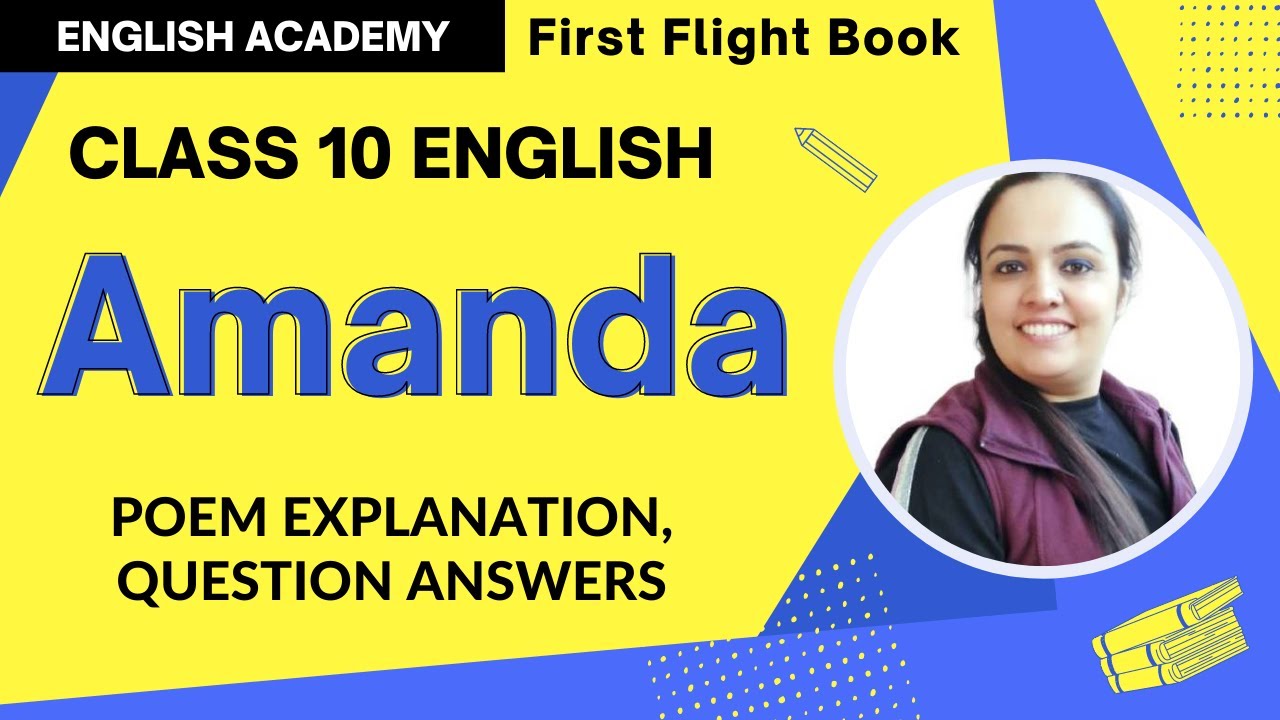 Amanda Class 10 English Summary, Explanation, Word Meanings of Poem 6 | Class 10 English Poem 6