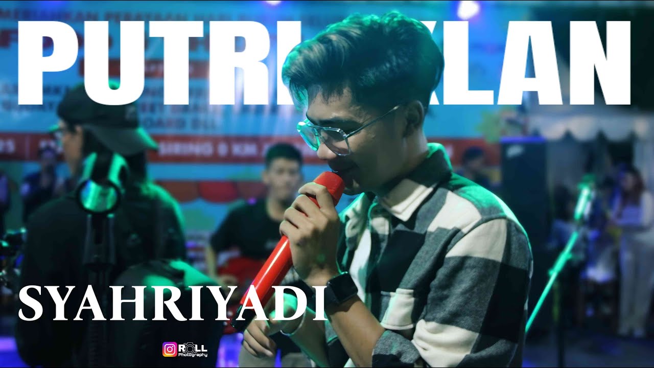 PUTRI IKLAN .  SYAHRIYADI . Live Concert at 0Km Banjarmasin ( OFFICIAL MUSIC VIDEO ) @Syahriyadi