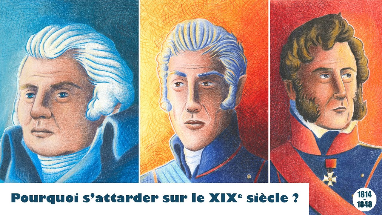 Pourquoi s'attarder sur le d&eacute;but du XIXe si&egrave;cle ? - De 1814 &agrave; 1848, &eacute;pisode 0