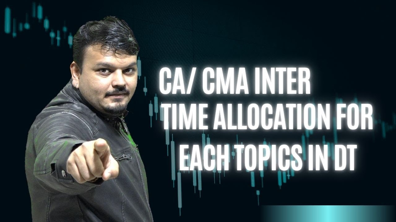 DT Time allocation for Each topic | CA CMA Inter 