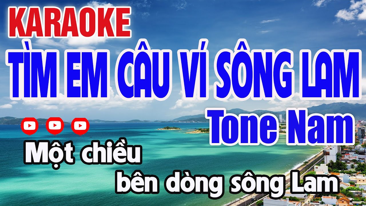 Tìm Em Câu Ví Sông Lam Karaoke Tone Nam Nhạc Sống - Nguyên Minh Media