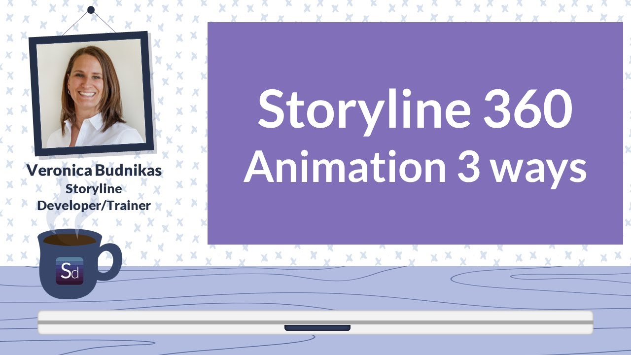 Storyline 360 - Animation 3 ways