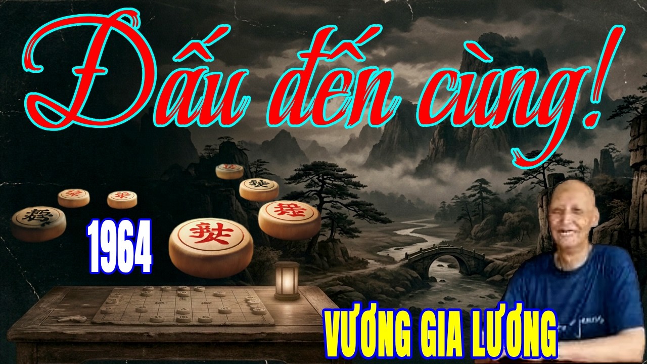 Chiến đấu đến cùng | Vương Gia Lương vs Trần Tân Toàn | Giải VĐQG cờ tướng Trung Quốc 1964.