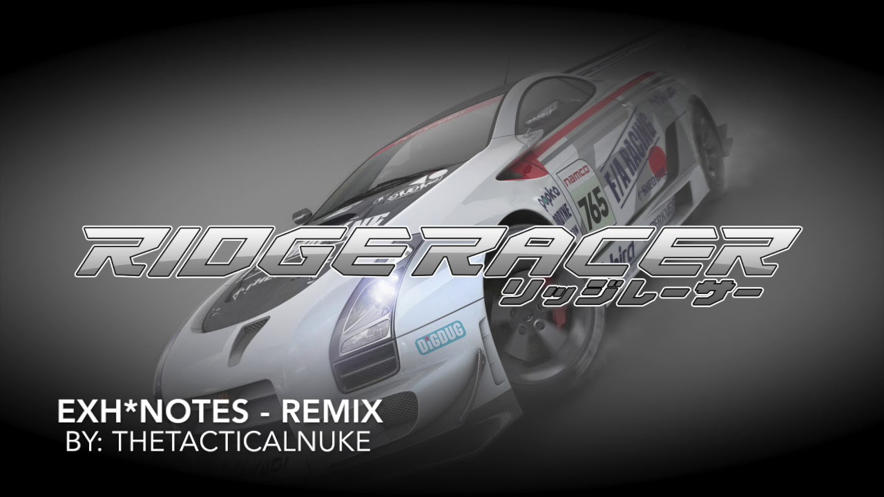 Ridge Racer/Rave Racer - EXH*NOTES Remix