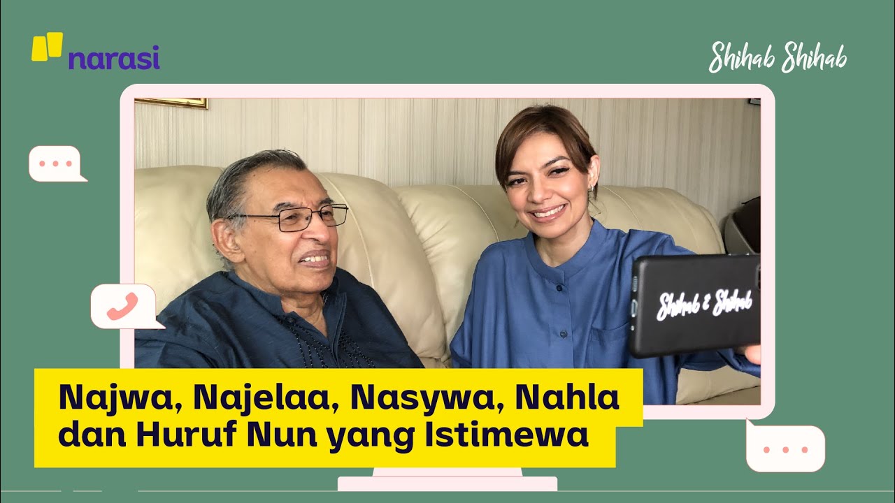 Najwa, Najelaa, Nasywa, Nahla dan Huruf Nun yang Istimewa | Shihab & Shihab