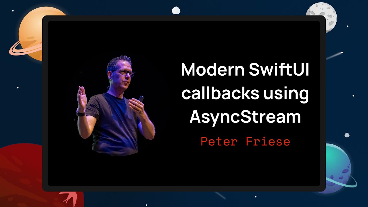 Modern SwiftUI Callbacks using AsyncStream - Peter Friese | SwiftLeeds 2025