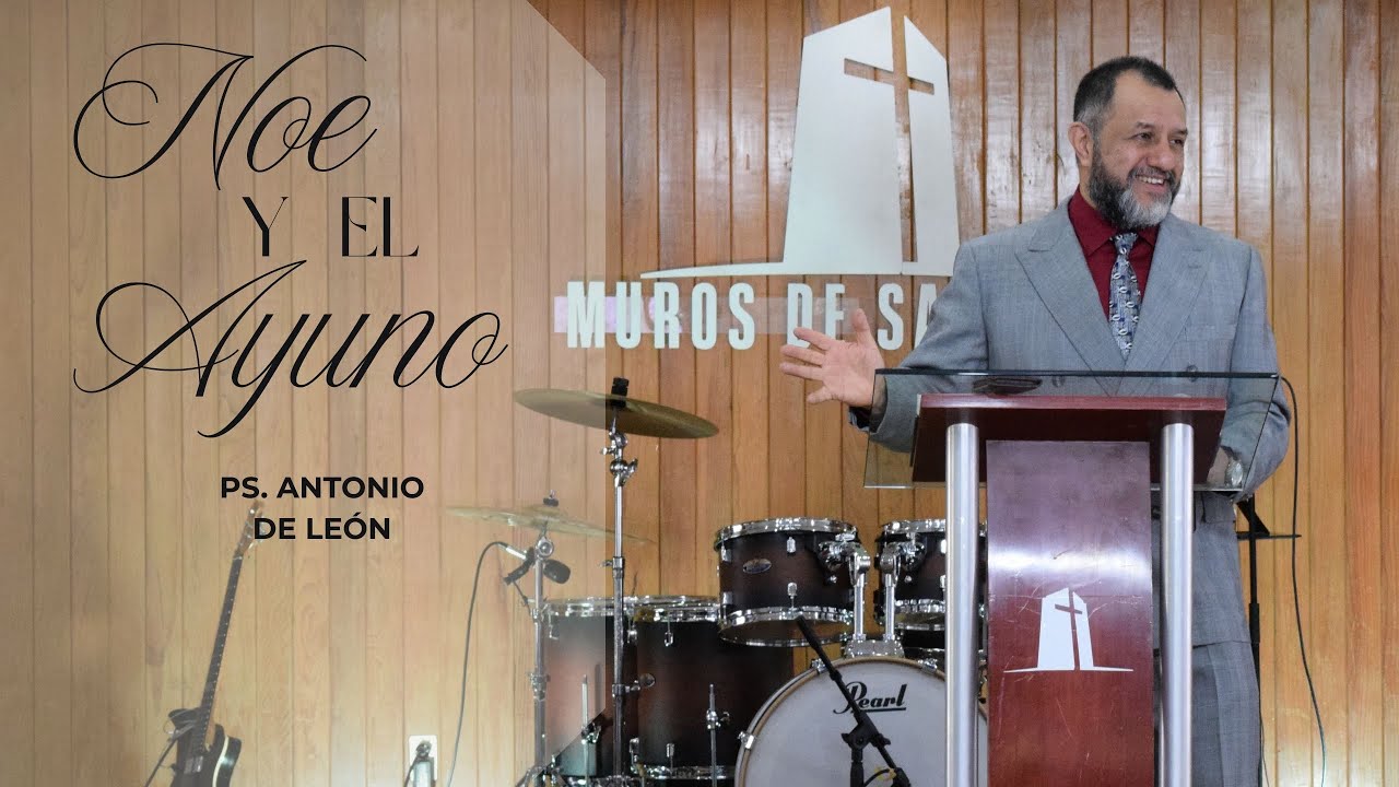 Noé y el ayuno. - Ps. Antonio De León