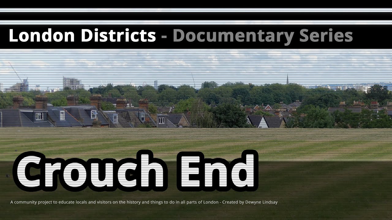 London Districts: Crouch End (Documentary)
