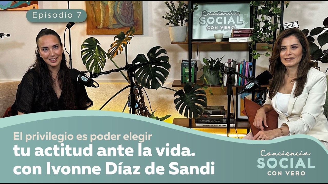 El privilegio es poder elegir tu actitud ante la vida - Ivonne Díaz de Sandi