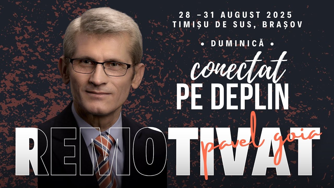 Conectat pe deplin | pastor Pavel Goia | Remotivat 2025 (duminică - partea a doua)
