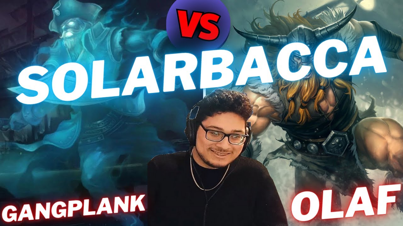 SOLARBACCA | GANGPLANK VS OLAF | TOP GAMEPLAY | Patch 15.13 / Season 15 | #LeagueofLegends