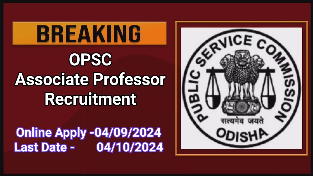 OPSC Associate Professor Recruitment 2024 ! How to Apply for OPSC Associate Professor Vacancy