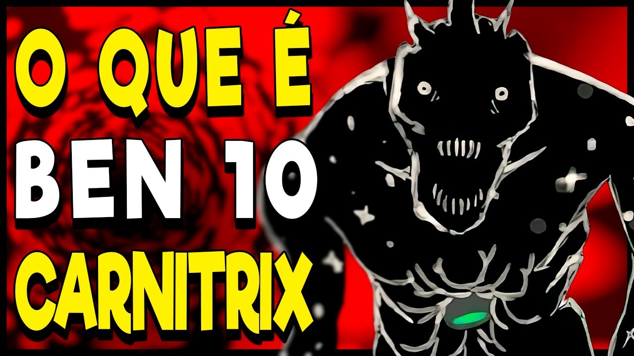 Entendendo CARNITRIX! Episódio PROIBIDO de BEN 10 mais PERTURBADOR que existe! Creepypasta Ben10!