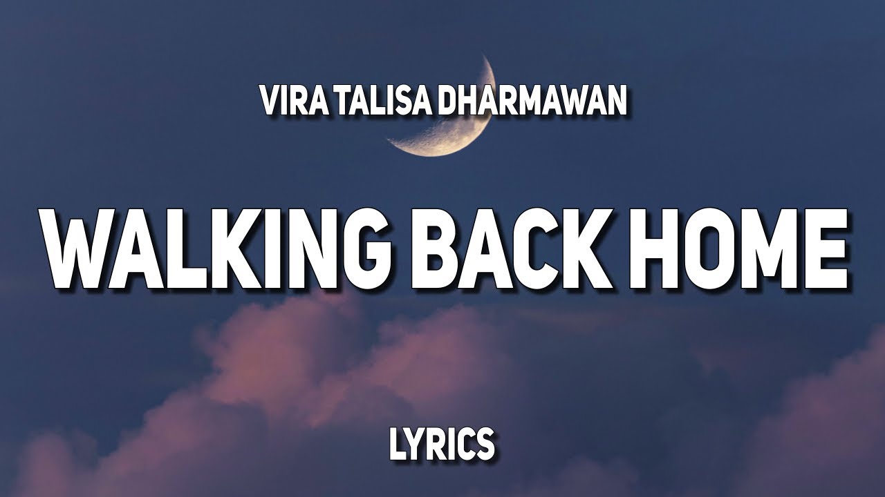 Vira Talisa - Walking Back Home (Lyrics)