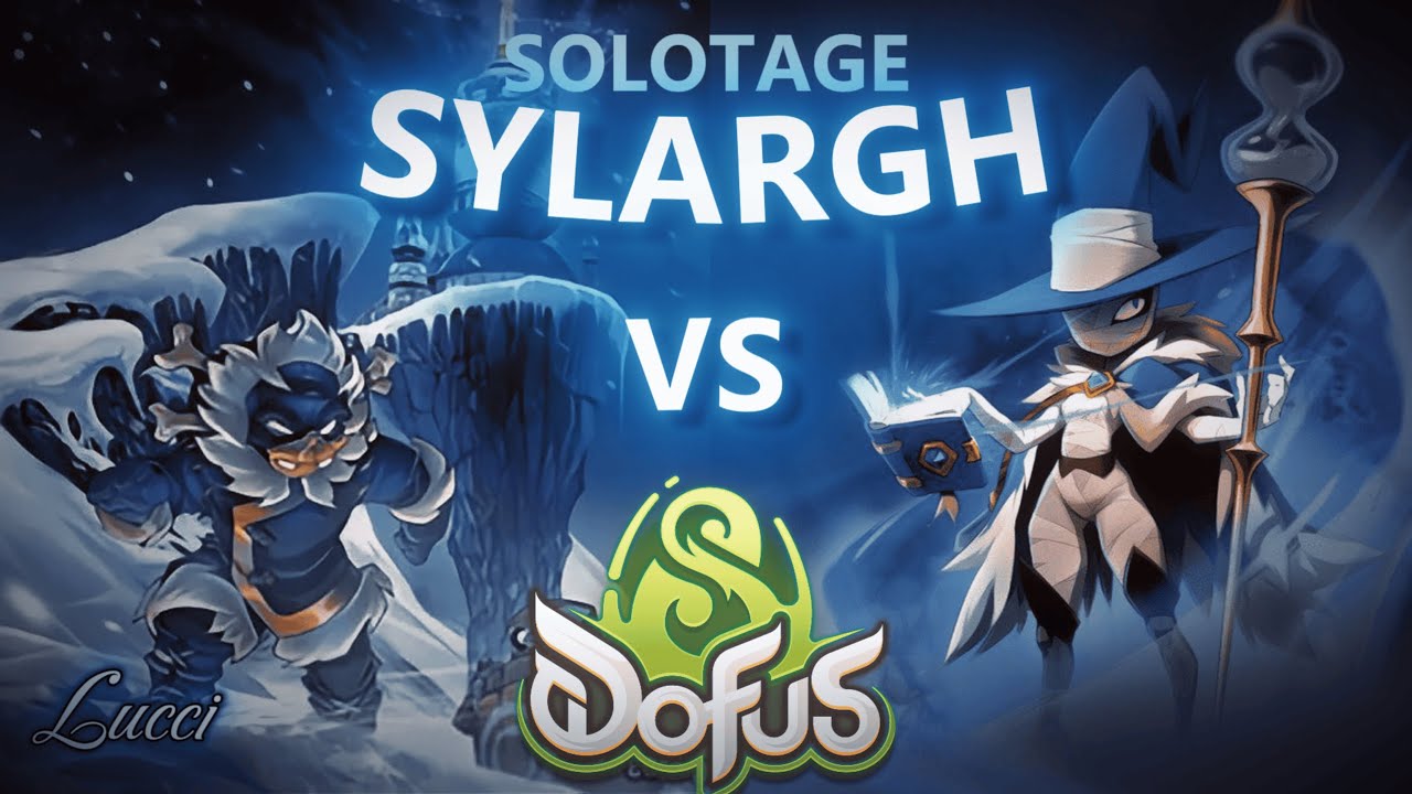 SOLOTAGE | SYLARGH | XELOR | DOFUS UNITY | DAKAL | LUCCI