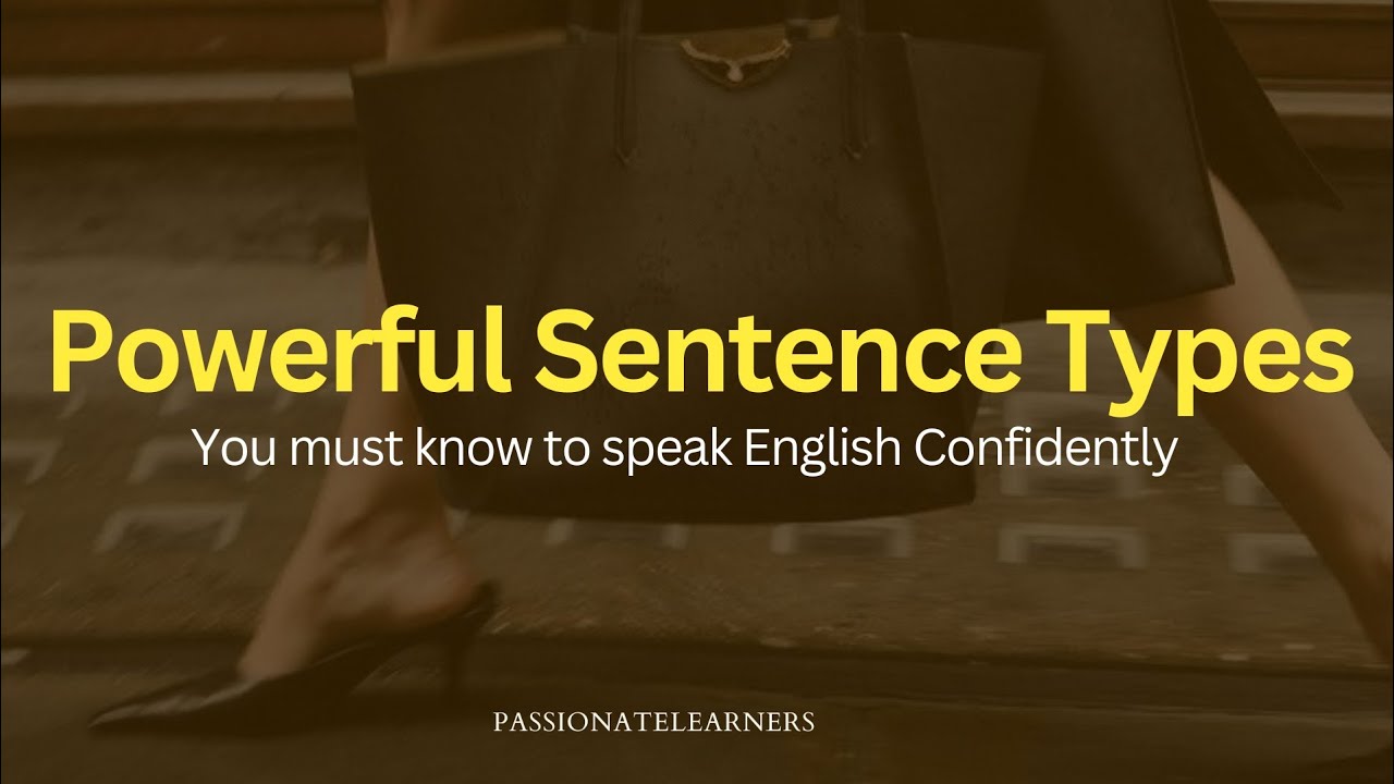 Powerful Sentence Types You Must Know to Speak English Confidently