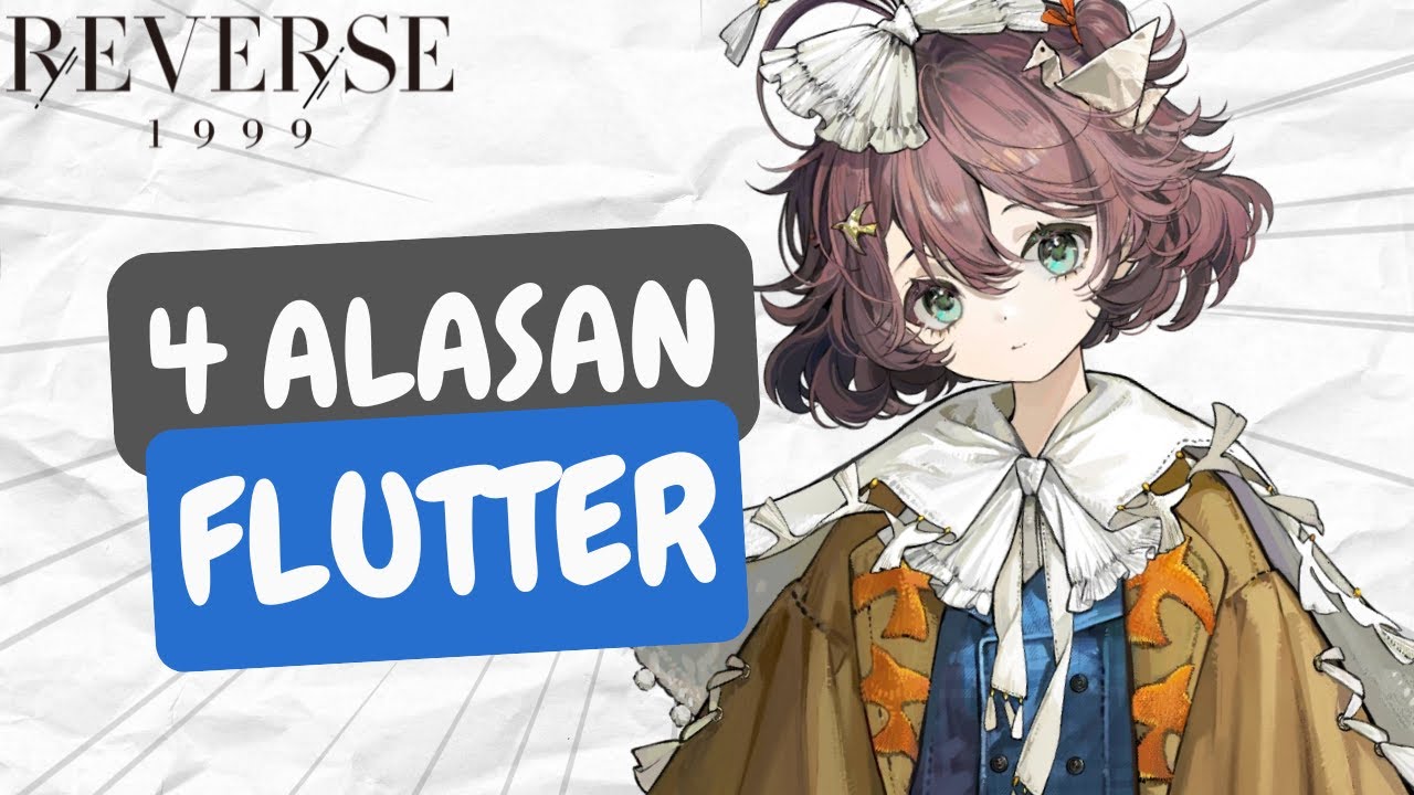 4 ALASAN GACHA FLUTTERPAGE || REVERSE: 1999 INDONESIA