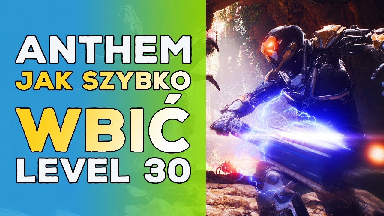 ANTHEM PL - JAK SZYBKO WBIĆ LEVEL 30 ?