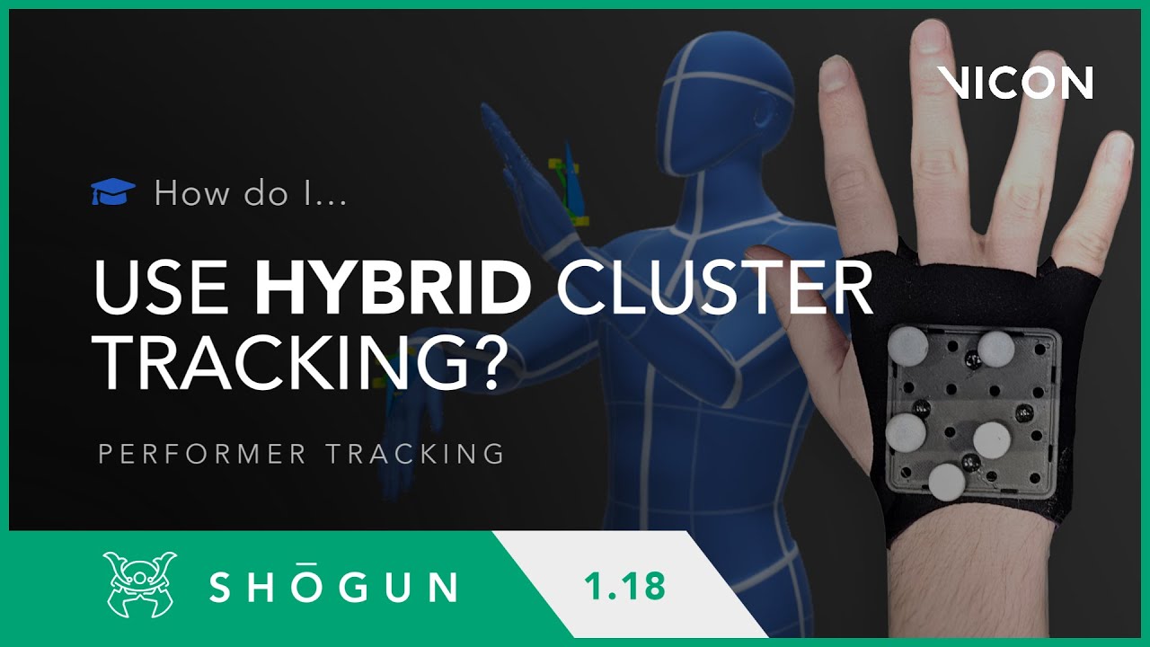 Vicon Shogun 1.18 - Hybrid Cluster Tracking