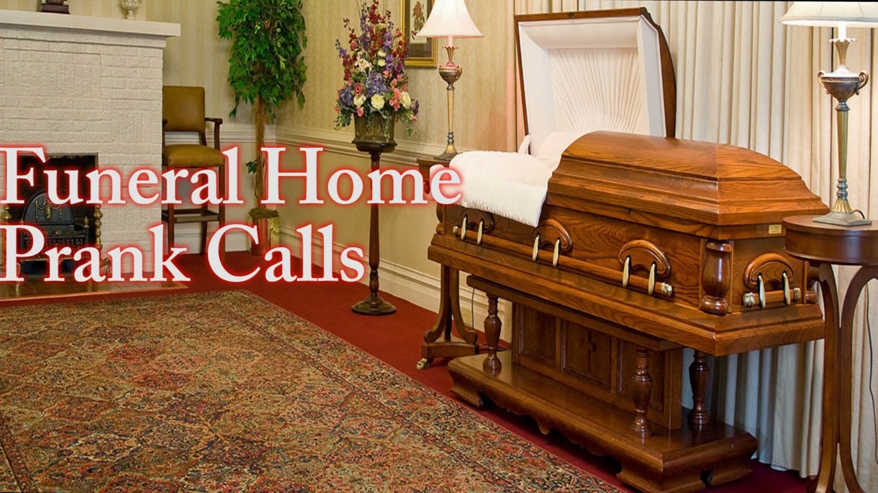 Funeral Home Prank calls