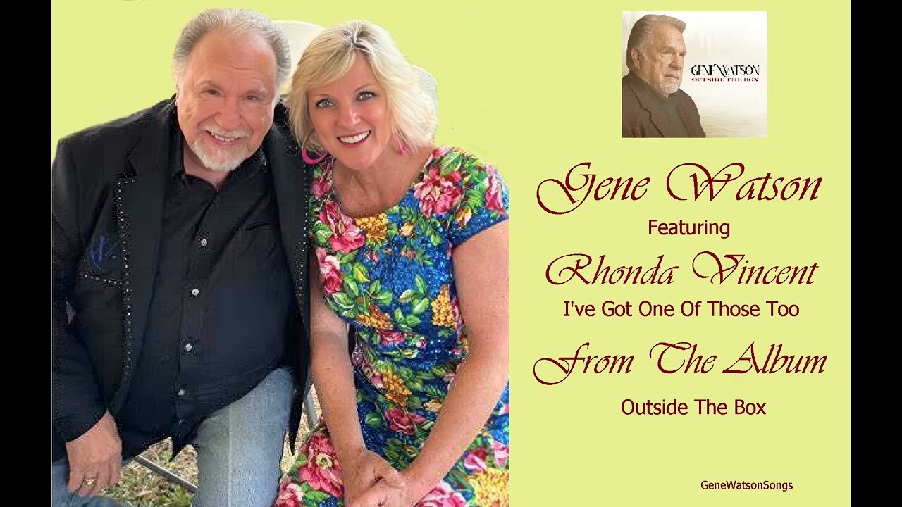 Gene Watson - I've Got One Of Those Too (Featuring Rhonda Vincent)
