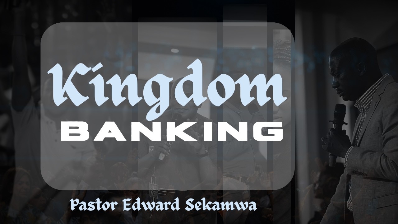 KINGDOM BANKING | PASTOR EDWARD SEKAMWA | 07-02-2026