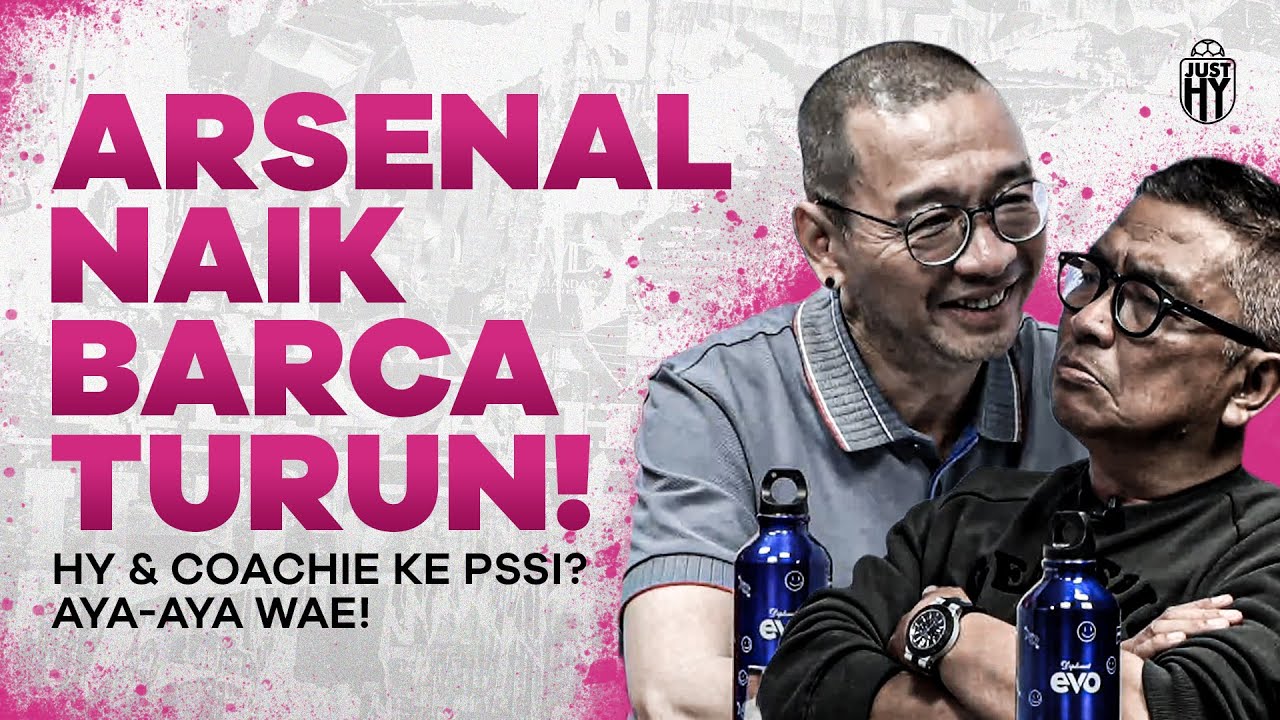 Arsenal Naik, Barca Turun! HY & Koci Ke PSSI??? [JustHY] | R66 Media