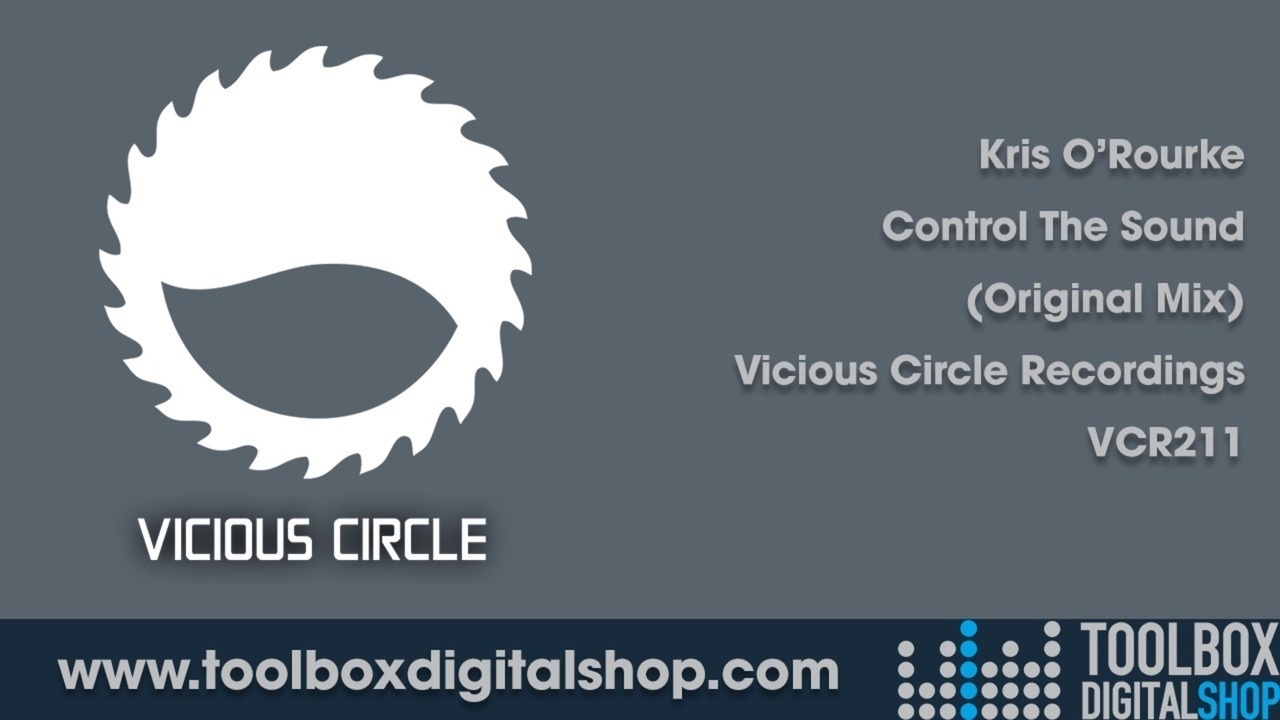 Kris O'Rourke - Control The Sound (Original Mix) (Vicious Circle Recordings)