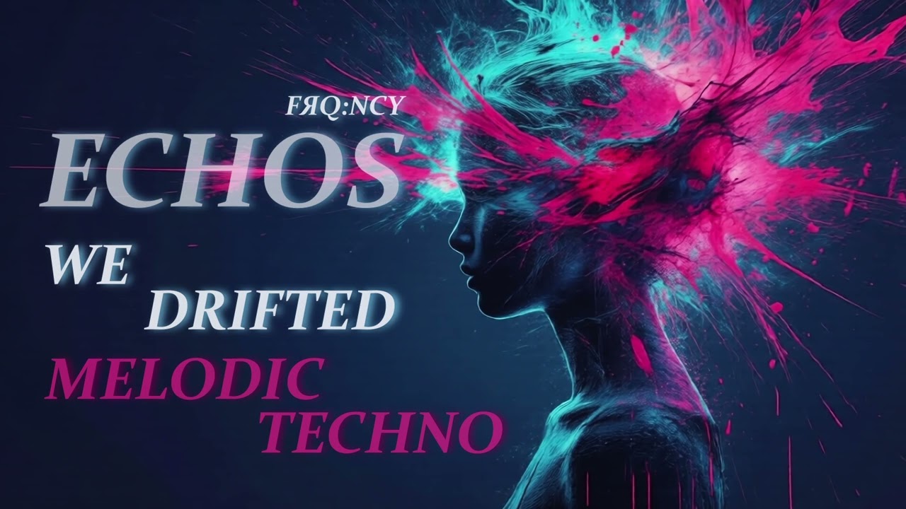 We Drifted - frq:ncy // Echos Series (Melodic Techno)