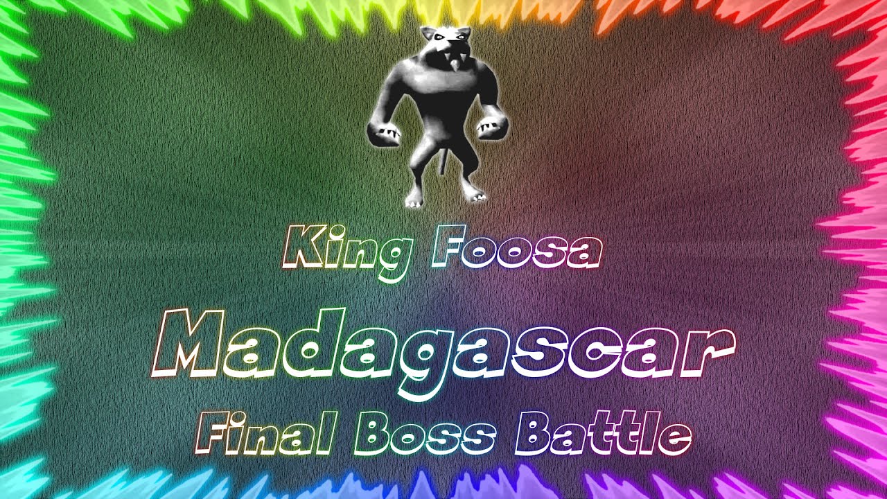 Madagascar ★ Perfect Final Boss Battle • King Foosa