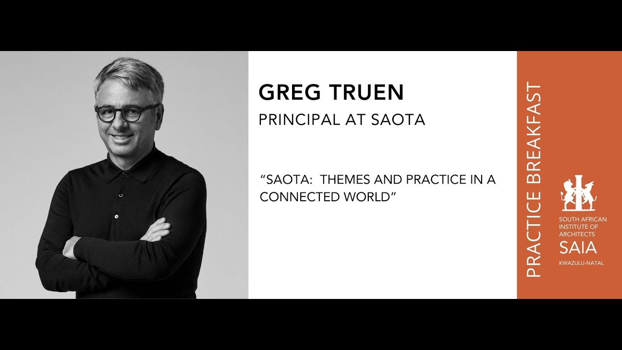 SAIA KZN Practice with Greg Truen, Principal Architect at SAOTA