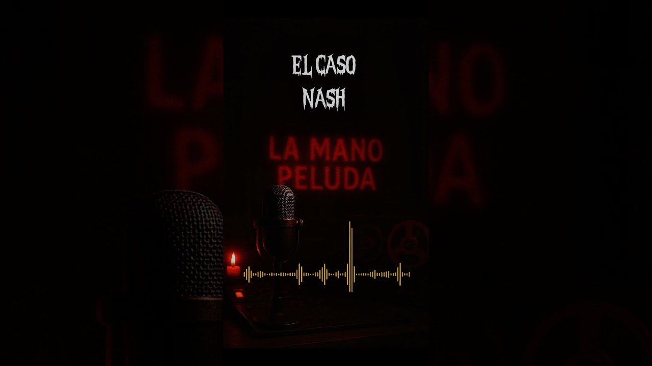 Posesi&oacute;n a Nash - La Mano Peluda #entretinieblas #lamanopeluda #relatosdeterror #casosreales