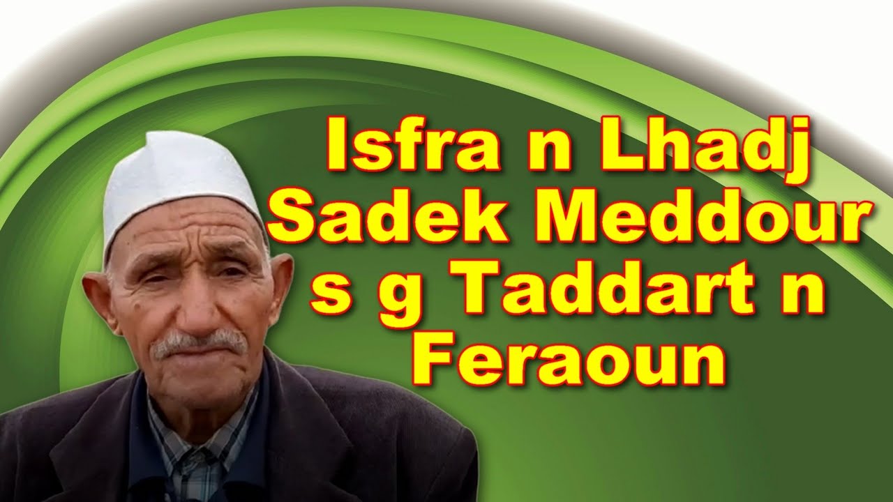 Isfra n LHadj Sadek meddour feraoun