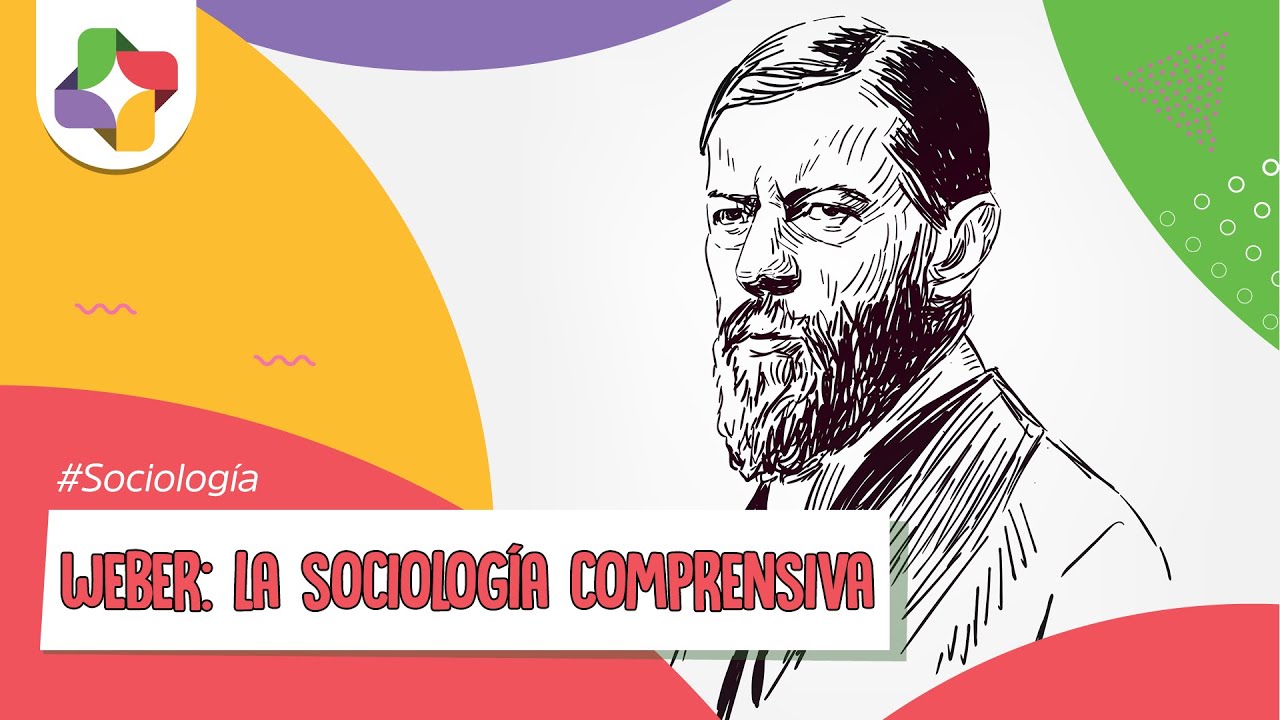 Max Weber: la sociología comprensiva | Educatina