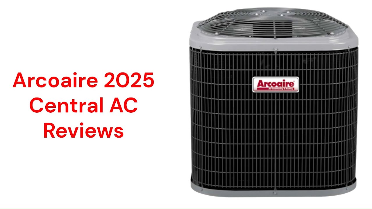HvacRepairGuy 2025 Arcoaire Brand Central AC Reviews