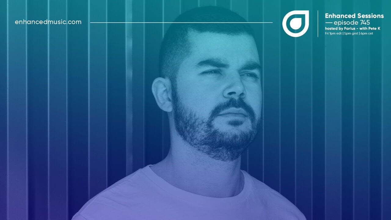 Enhanced Sessions 745 with Pete K - Hosted by Farius