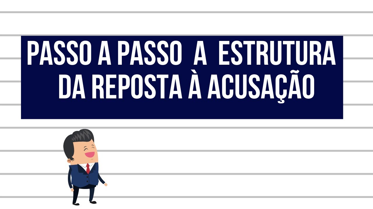 ESTRUTURA DA RESPOSTA À ACUSAÇÃO