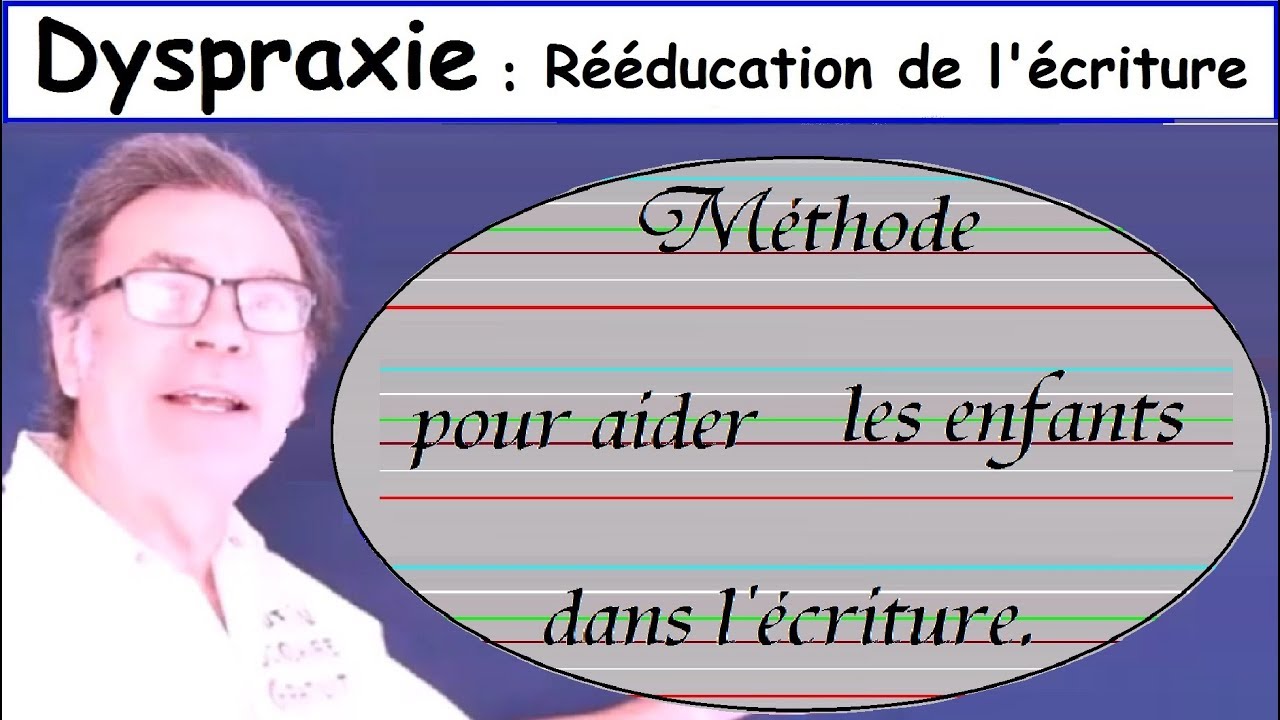 Dyspraxie : Méthode d’aide pour rééduquer l’écriture # Dysgraphie 3