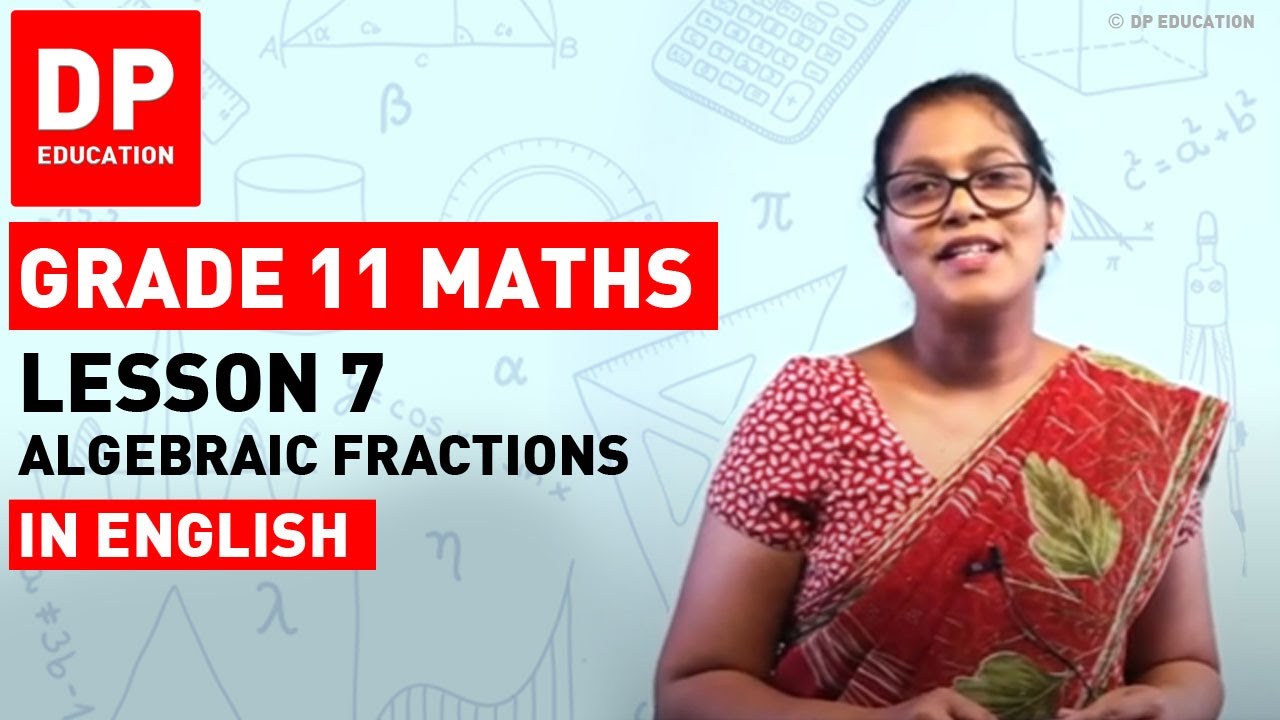 Lesson 7 - Algebraic Fractions |  Maths Session-Term 1 #algebra #DPEducation #Grade11Maths