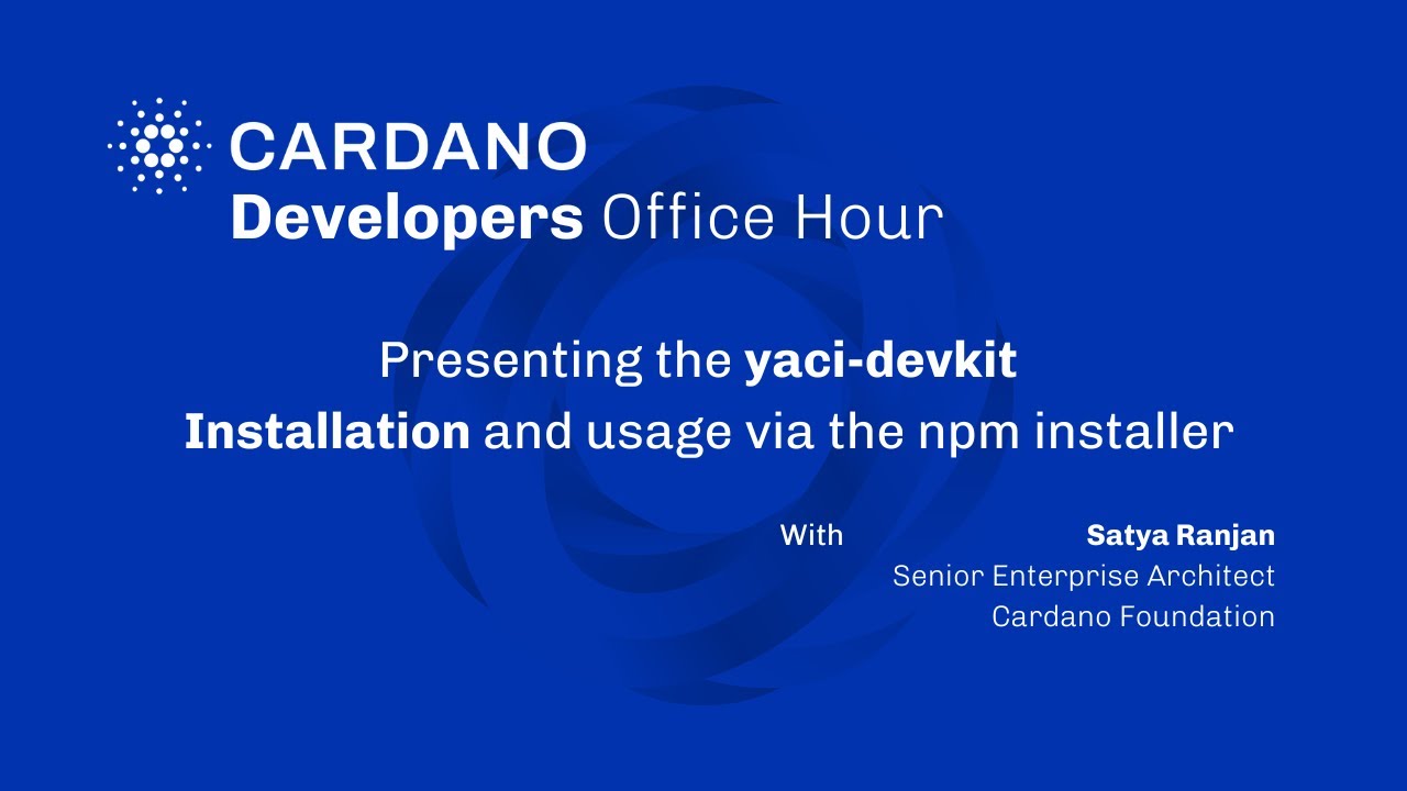 Cardano Developer Office Hours - Presenting the yaci-devkit