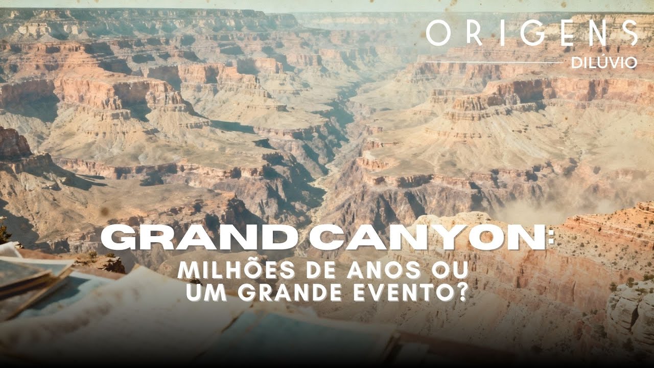 Documentário: Grand Canyon: milhões de anos ou um grande evento? | Ep. 7 | ORIGENS