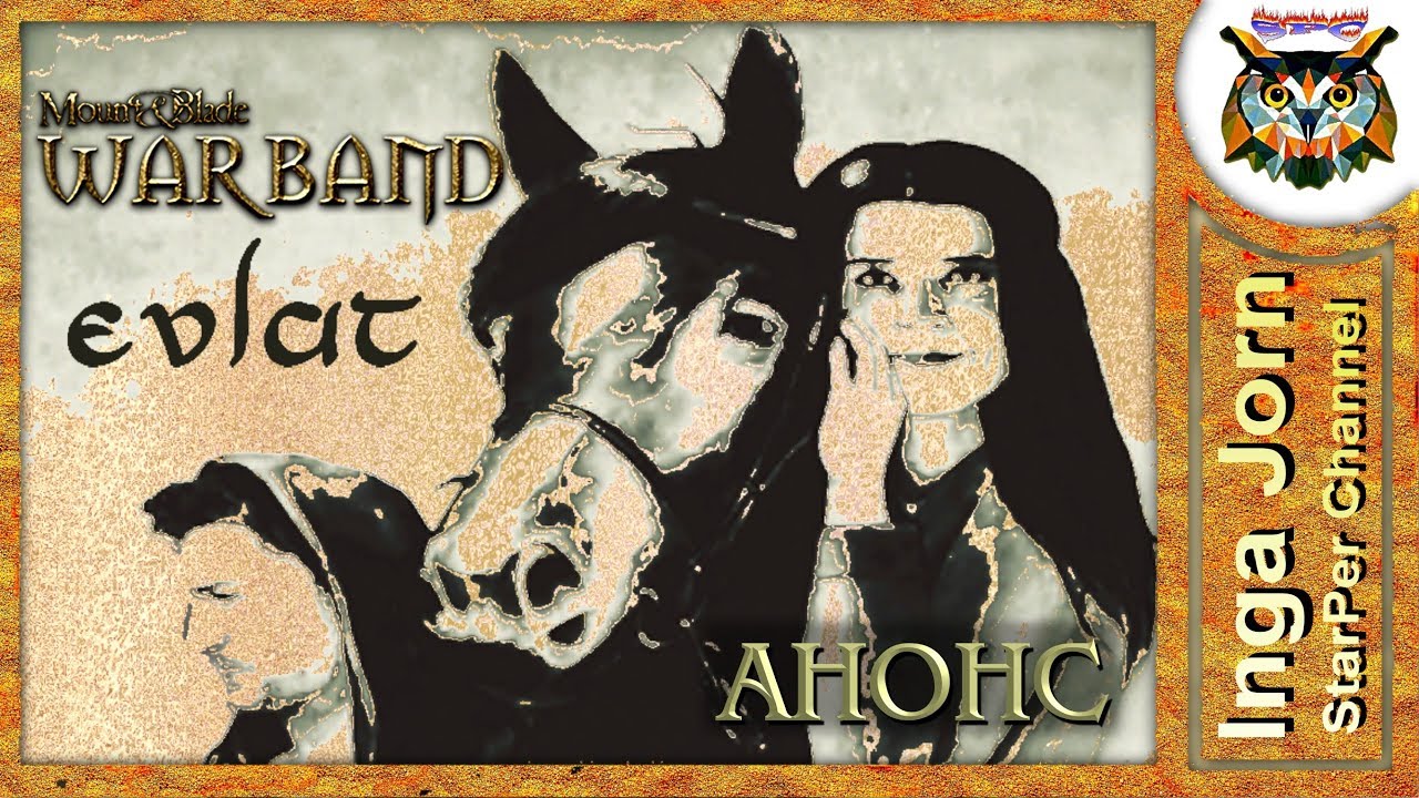 Mount&Blade Warband Evlat АНОНС
