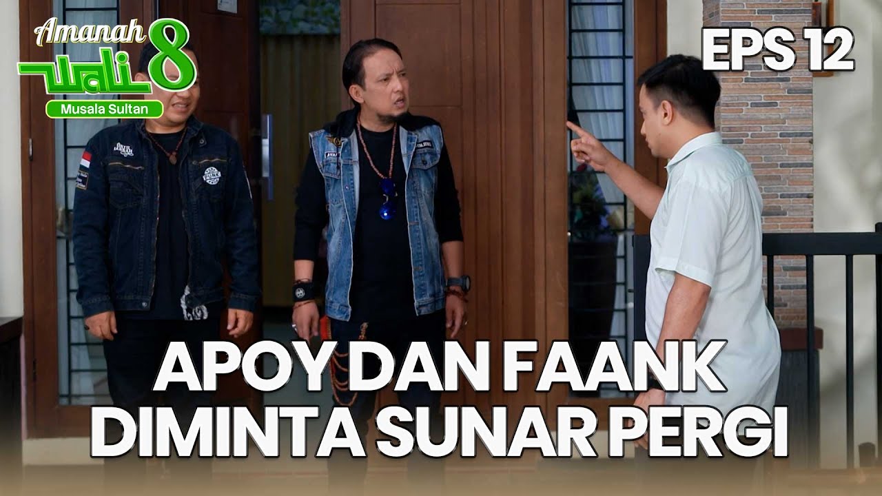 Apoy Dan Faank Diminta Untuk Pergi Dari Kampung - AMANAH WALI 8 | EPS 12 Part 4