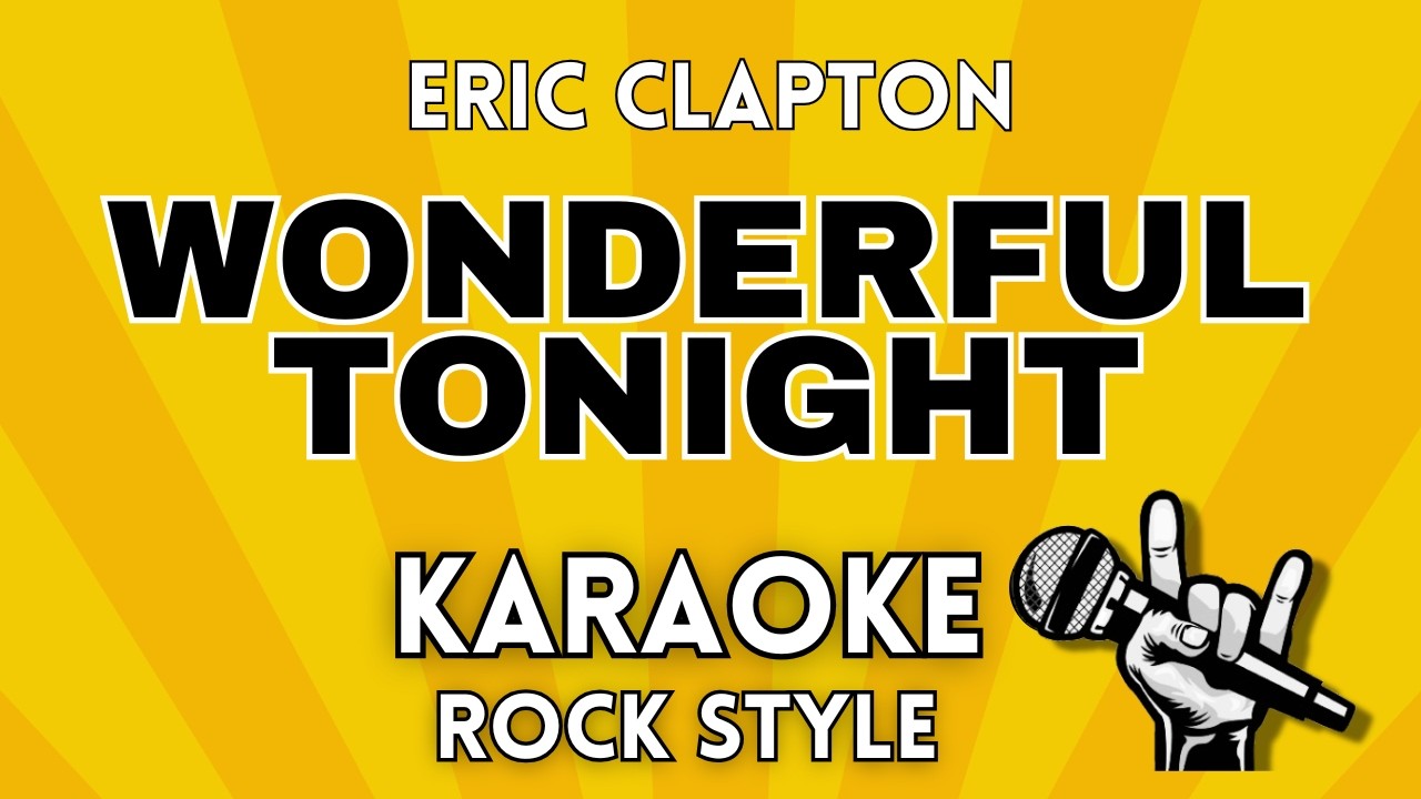 Wonderful Tonight - Eric Clapton (Rock Karaoke) 