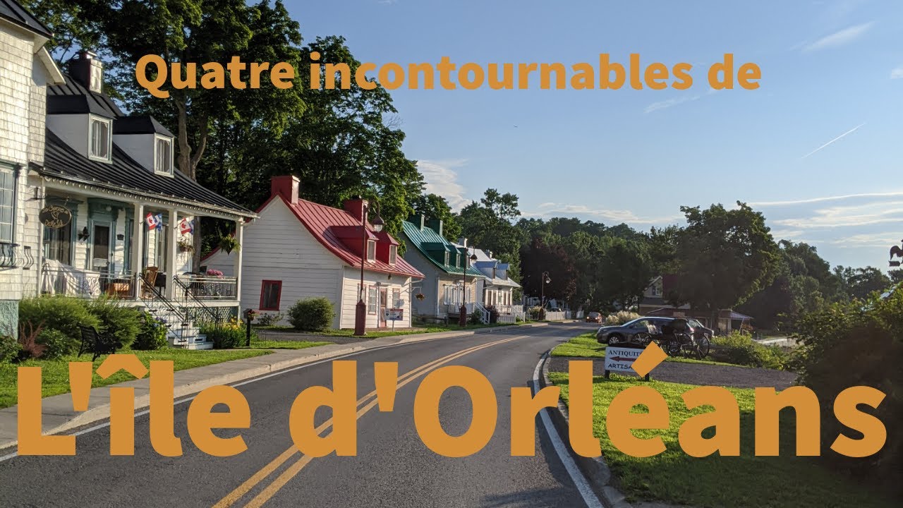 4 incontournables de l'île d'Orléans