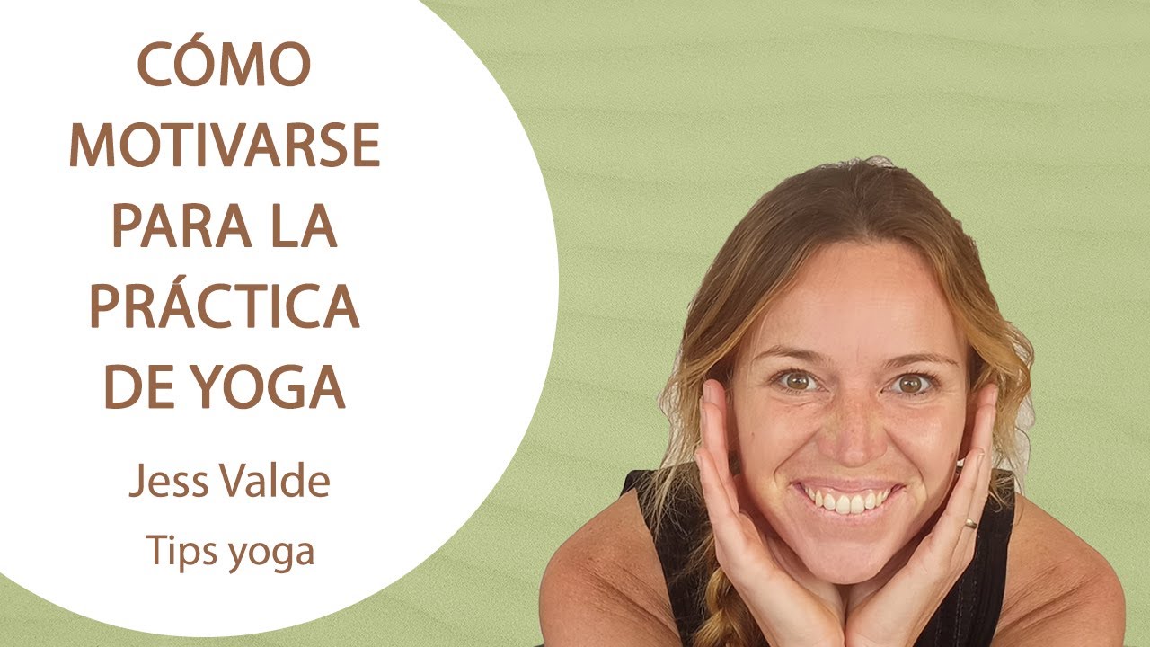 &iquest;C&Oacute;MO MOTIVARSE PARA LA PR&Aacute;CTICA DE YOGA? 🧘 Salud f&iacute;sica mental y emocional