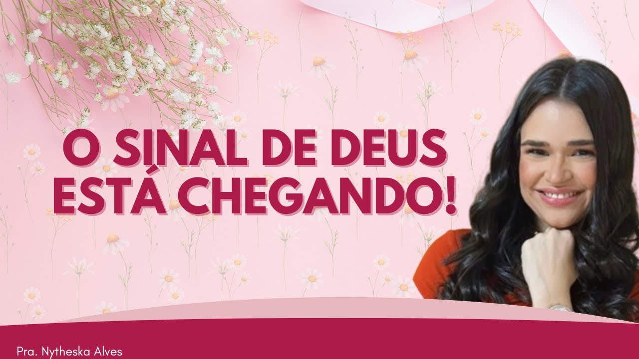 Não Se Distraia, O Sinal de Deus Está Próximo! |Pra. Nytheska Alves
