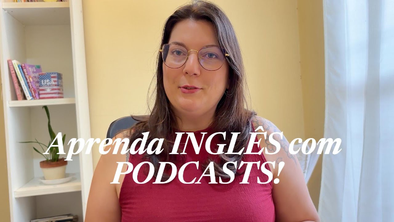 Aprenda INGLÊS com PODCASTS
