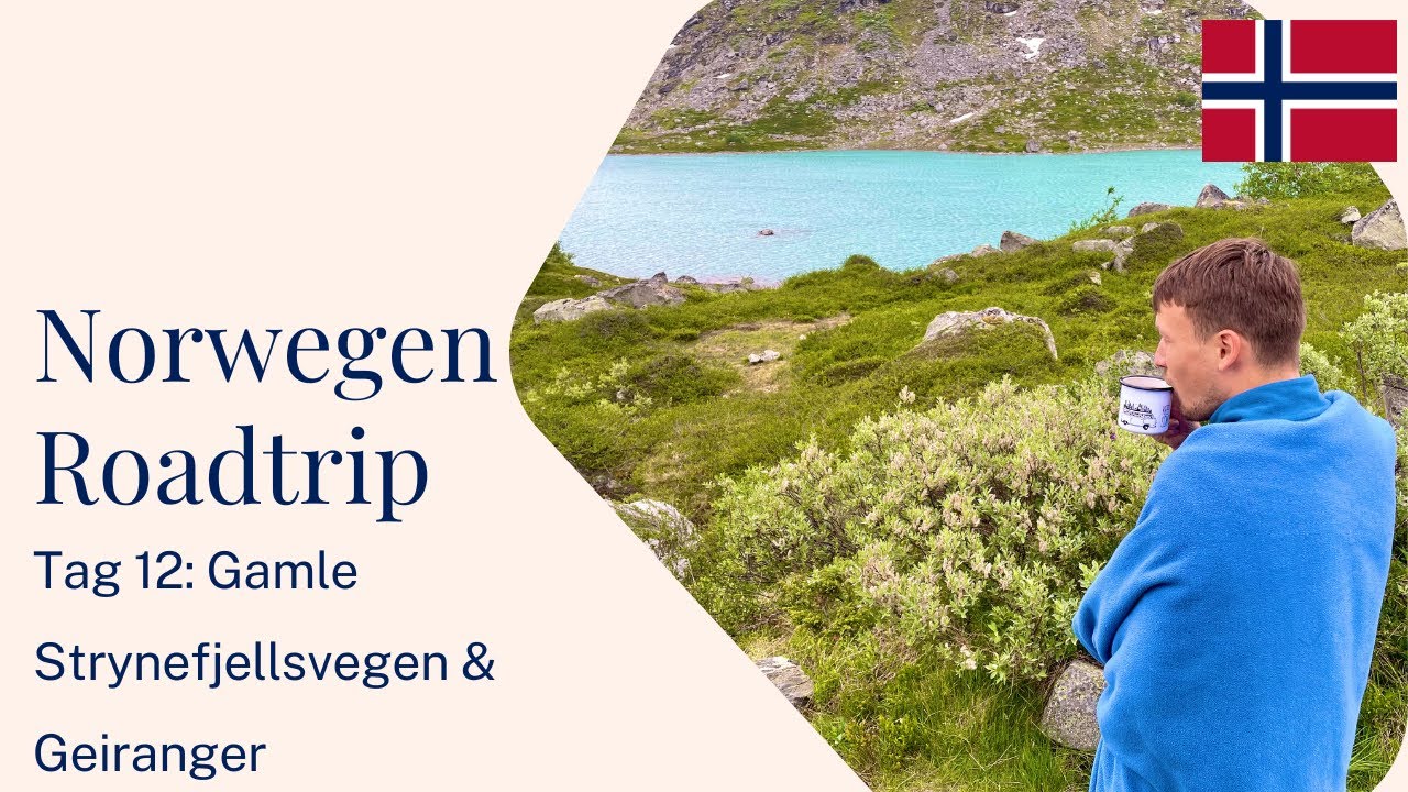 Unser Norwegen Roadtrip | Tag 12: Landschaftsroute Gamle Strynefjellsvegen & Geirangerfjord
